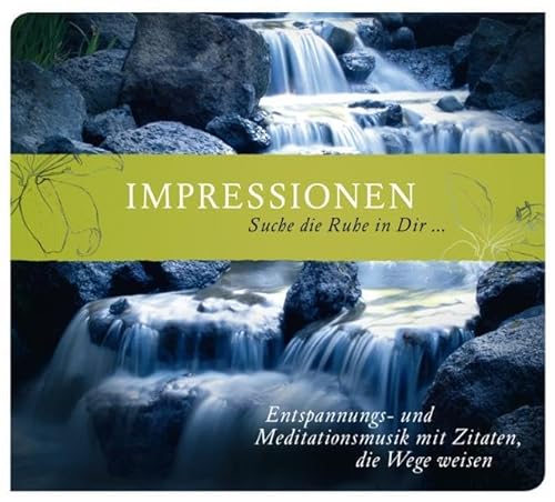 Stock image for Impressionen - Suche die Ruhe in dir.: Entspannungs- und Meditationsmusik mit Zitaten, die Wege weisen for sale by medimops