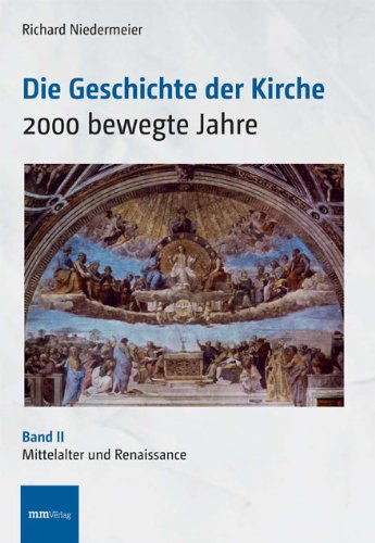 9783942698115: Die Geschichte der Kirche: 2000 bewegte Jahre Band II: Mittelalter und Renaissance