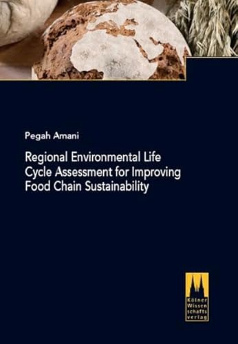 9783942720274: Regional Environmental Life Cycle Assessment For Improving Food Chain Sustainability