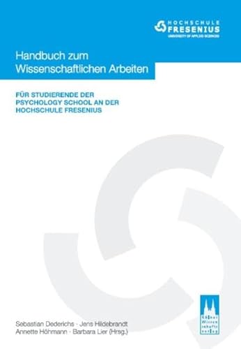 Stock image for Handbuch zum Wissenschaftlichen Arbeiten: Fr Studierende der Psychology School an der Hochschule Fresenius for sale by medimops