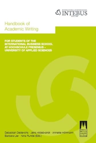 Beispielbild fr Handbook of Academic Writing: For Students of the International Business School - at Hochschule Fresenius - University of Applied Sciences zum Verkauf von medimops