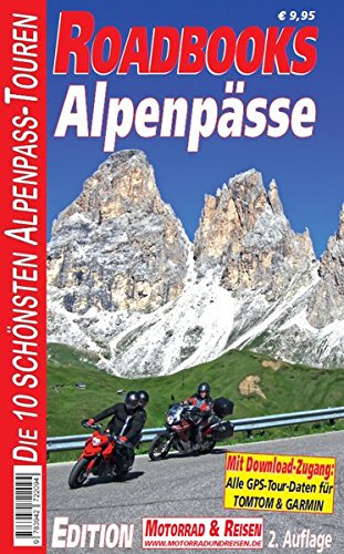 M&R Roadbooks: Alpenpässe: Die 10 schönsten Alpenpass-Touren