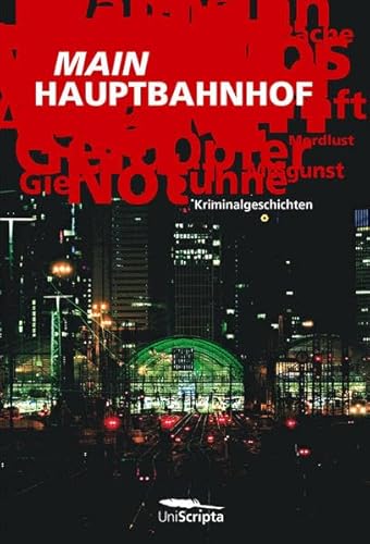 Imagen de archivo de MAIN HAUPTBAHNHOF: Kriminalgeschichten a la venta por medimops