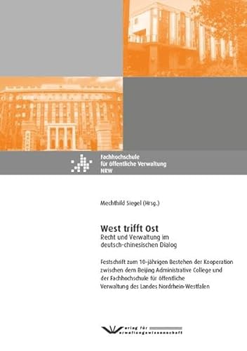 9783942731096: West trifft Ost. Recht und Verwaltung im deutsch-chinesischen Dialog: Festschrift zum 10-jhrigen Bestehen der Kooperation zwischen dem Beijing ... Verwaltung des Landes Nordrhein-Westfalen