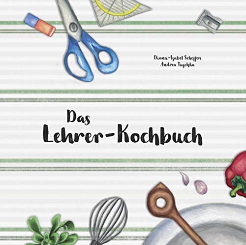 Imagen de archivo de Das Lehrer-Kochbuch: . damit der Gang zur Tafel wieder Spa macht! a la venta por medimops