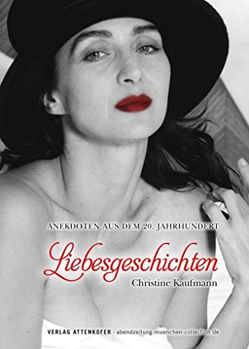 Stock image for Liebesgeschichten: Anekdoten aus dem 20. Jahrhundert for sale by medimops