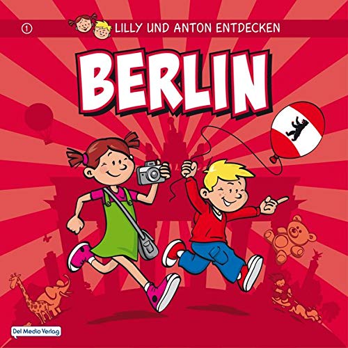 Beispielbild fr Lilly & Anton entdecken Berlin (Reisefhrer Berlin fr Kinder) zum Verkauf von medimops