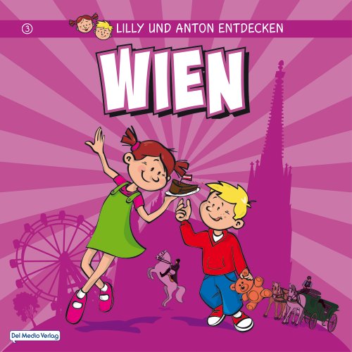 Imagen de archivo de Lilly & Anton entdecken Wien a la venta por ThriftBooks-Atlanta