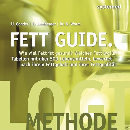 Beispielbild fr Fett Guide: Wie viel Fett ist gesund? Welches Fett fr welchen Zweck? Tabellen mit ber 500 Lebensmitteln, bewertet nach ihrem Fettgehalt und ihrer Fettqualitt zum Verkauf von medimops