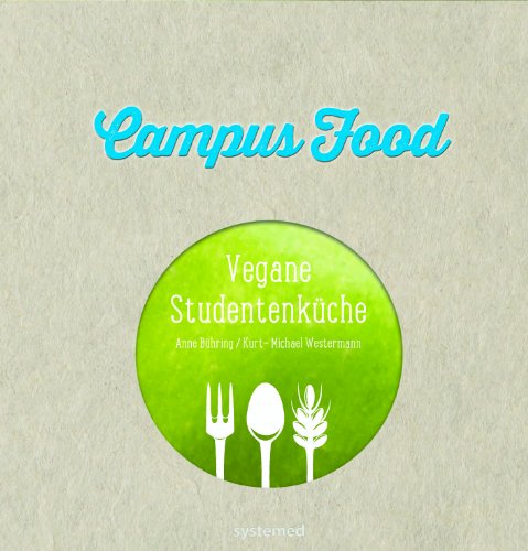 9783942772211: Campus Food: Die vegane Studentenkche - 55 Rezepte