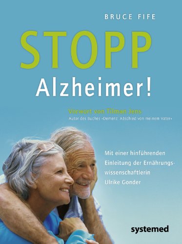 Beispielbild fr Stopp Alzheimer! - Wie Demenz vermieden und behandelt werden kann. Vorwort von Tilman Jens Autor des Buches "Demenz: Abschied von meinem Vater". zum Verkauf von medimops