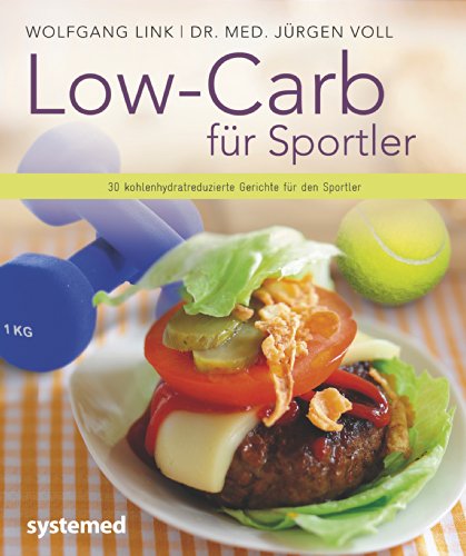 Beispielbild fr Low-Carb fr Sportler: 30 kohlenhydratreduzierte Gerichte fr den Sportler zum Verkauf von medimops