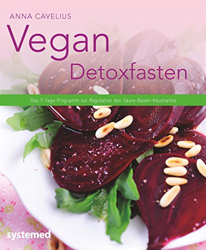 Stock image for Vegan Detoxfasten: Das 7-Tage-Programm zur Regulation des Sure-Basen-Haushaltes. for sale by medimops