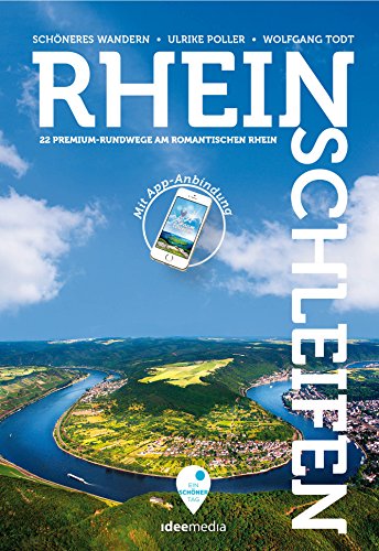 Stock image for Rheinschleifen - Offizieller Wanderfhrer. 21 neue Premium-Rundwege an Rheinsteig und Rheinburgenweg -Language: german for sale by GreatBookPrices