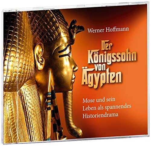 Stock image for Der Knigssohn aus gypten: Mose und sein Leben als spannendes Historiendrama for sale by medimops