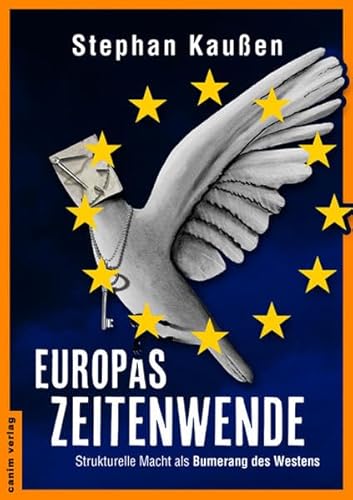 Beispielbild fr Europas Zeitenwende: Strukturelle Macht als Bumerang des Westens zum Verkauf von medimops