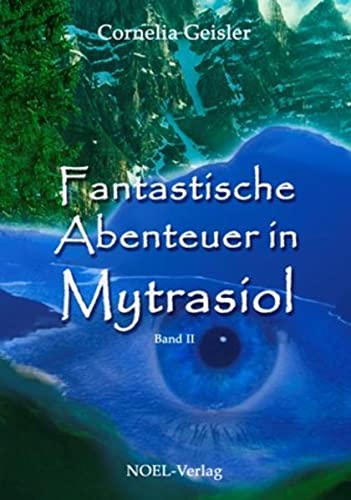 Beispielbild fr Fantastische Abenteuer in Mytrasiol : Band II zum Verkauf von Buchpark