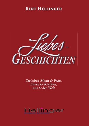 Beispielbild fr Liebesgeschichten: zwischen Mann & Frau, Eltern & Kindern, uns & der Welt zum Verkauf von medimops