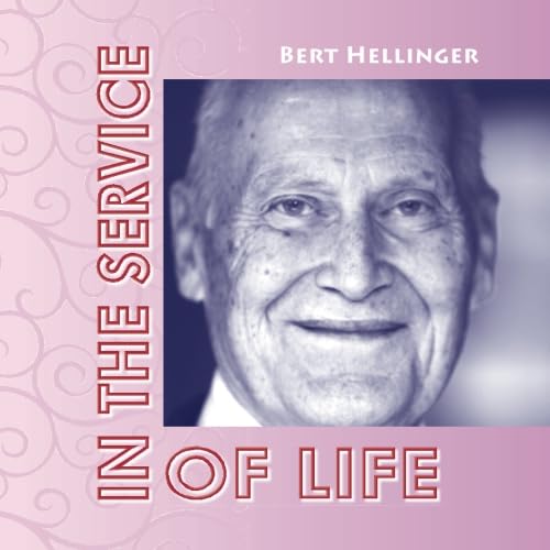 In the service of live: Thoughts to Hold Us Throughout the Year (9783942808095) by Hellinger, Bert