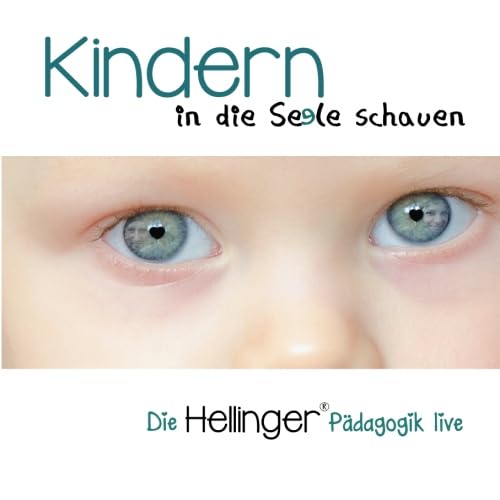 Stock image for Kindern in die Seele schauen (Die Hellinger Pdagogik live) (German Edition) for sale by Books Unplugged