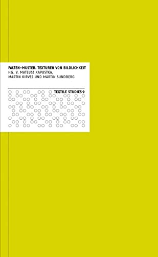 9783942810395: Falten-muster: Texturen Von Bildlichkeit: 9 (Textile Studies)