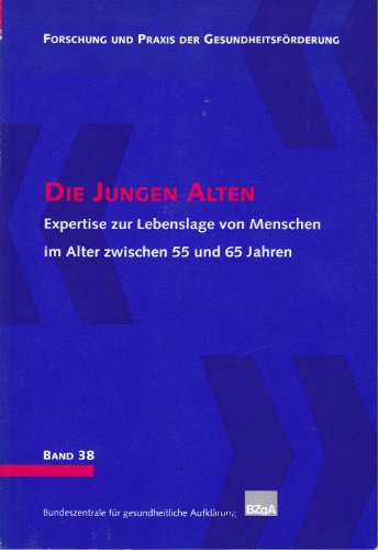 Beispielbild fr Die Jungen Alten : Expertise zur Lebenslage von Menschen im Alter zwischen 55 und 65 Jahren zum Verkauf von Buchpark