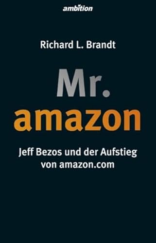 9783942821117: Mr. Amazon: Jeff Bezos und der Aufstieg von amazon.com