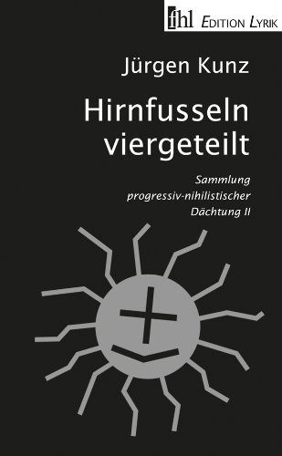 Stock image for Hirnfusseln viergeteilt: Sammlung progressiv-nihilistischer Dchtung II for sale by medimops