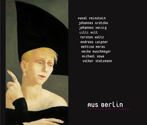 Aus Berlin : Pavel Feinstein . ; [anlässlich der Ausstellung Aus Berlin: Pavel Feinstein, Johanne...