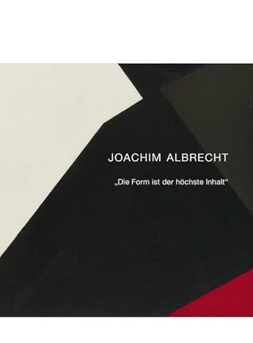 9783942831970: JOACHIM ALBRECHT: Die Form ist der hchste Inhalt