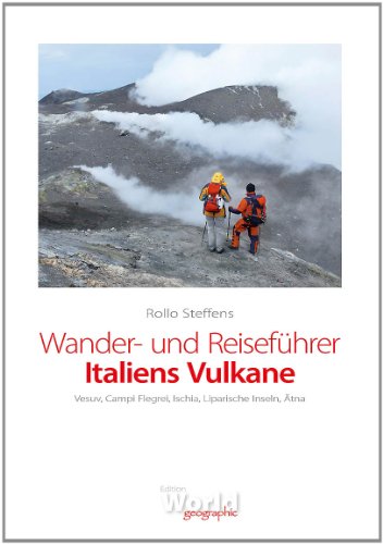 Beispielbild fr Wander- und Reisefhrer Italiens Vulkane: Vesuv, Campi Flegrei, Ischia, Liparische Inseln, tna zum Verkauf von medimops