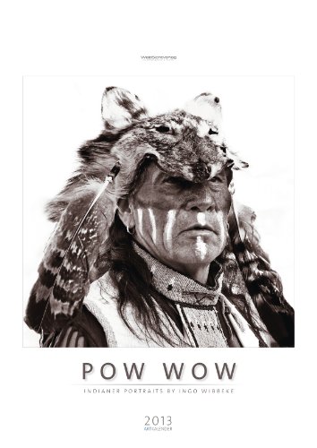 9783942842549: Pow Wow Indianer Portraits 2013: Mit traditionellen Indianerweisheiten
