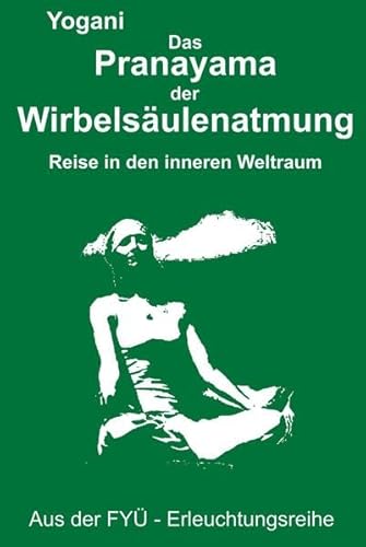 Stock image for Das Pranayama der Wirbelsulenatmung: Reise in den inneren Weltraum for sale by medimops