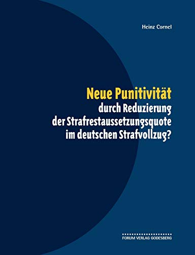 Beispielbild fr Neue Punitivitt durch Reduzierung der Strafrestaussetzungsquote im deutschen Strafvollzug? zum Verkauf von Revaluation Books