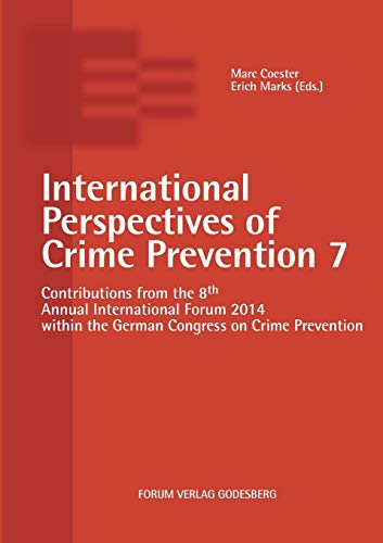 Beispielbild fr International Perspectives of Crime Prevention 7:Contributions from the 8th Annual International Forum 2014 within the German Congress on Crime Prevention zum Verkauf von Ria Christie Collections