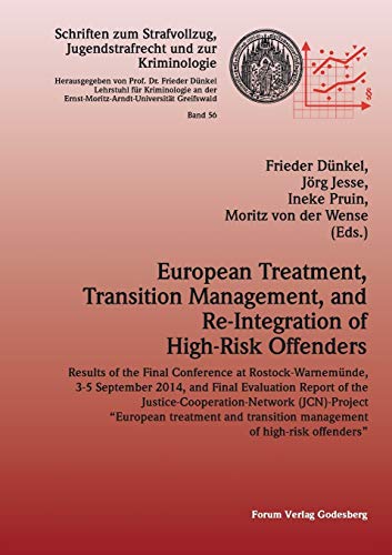 Beispielbild fr European Treatment; Transition Management and Re-Integration of High-Risk Offenders:Results of the Final Conference at Rostock-Warnemünde; 3-5 September 2014; and Final Evaluation Report of the Justi zum Verkauf von Ria Christie Collections