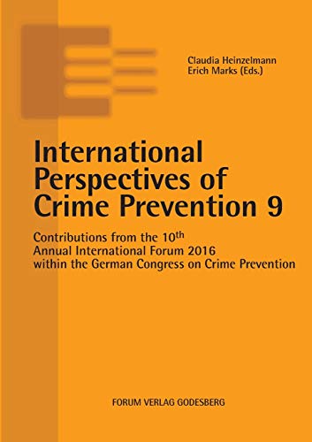 Beispielbild fr International Perspectives of Crime Prevention 9:Contributions from the 10th Annual International Forum 2016 within the German Congress on Crime Prevention zum Verkauf von Ria Christie Collections