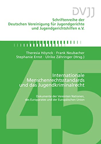 9783942865982: Internationale Menschenrechtsstandards und das Jugendkriminalrecht: Dokumente der Vereinten Nationen, des Europarates und der Europischen Union