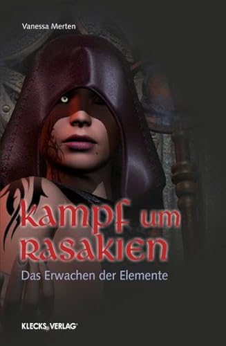 Kampf um Rasakien : Das Erwachen der Elemente - Vanessa Merten
