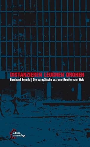 Distanzieren, leugnen, drohen: Die europÃ¤ische extreme Rechte nach Oslo (9783942885096) by Schmid, Bernhard