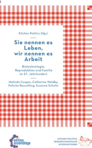 Beispielbild fr Sie nennen es Leben, wir nennen es Arbeit: Globale Biokonomie im 21. Jahrhundert (Kitchen Politics) zum Verkauf von medimops