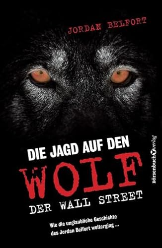 Beispielbild fr Die Jagd auf den Wolf der Wall Street: Wie die unglaubliche Geschichte des Jordan Belfort weiterging. Jordan Belfort and Egbert Neumller (bersetzer) zum Verkauf von BUCHSERVICE / ANTIQUARIAT Lars Lutzer