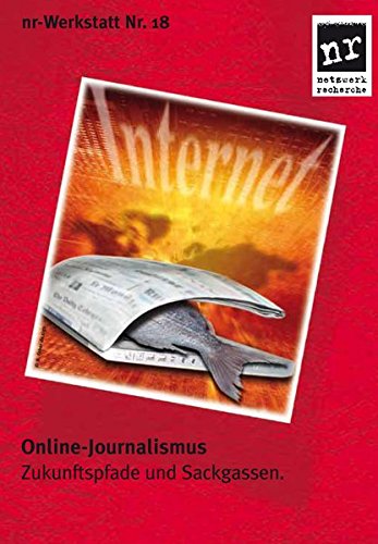 9783942891004: nr-Werkstatt Nr. 18: Online-Journalismus: Zukunftspfade und Sackgassen