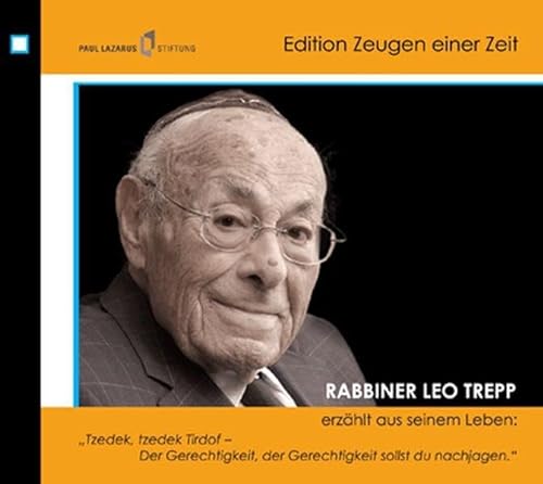 Beispielbild fr Leo Trepp erzhlt aus seinem Leben: "Tzedek, tzedek Tirdof - Der Gerechtigkeit, der Gerechtigkeit sollst du nachjagen." zum Verkauf von medimops