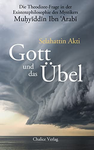 Beispielbild fr Gott und das bel: Die Theodizee-Frage in der Existenzphilosophie des Mystikers Muhyiddin Ibn Arabi zum Verkauf von medimops