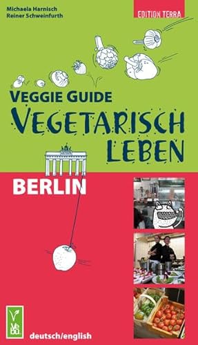 Veggie Guide Berlin : Vegetarisch Leben - Michaela Harnisch