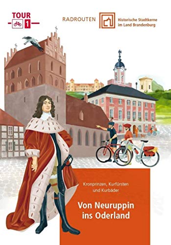 Beispielbild fr Radtouren durch historische Stadtkerne im Land Brandenburg Tour 1 - Von Neuruppin ins Oderland zum Verkauf von Blackwell's