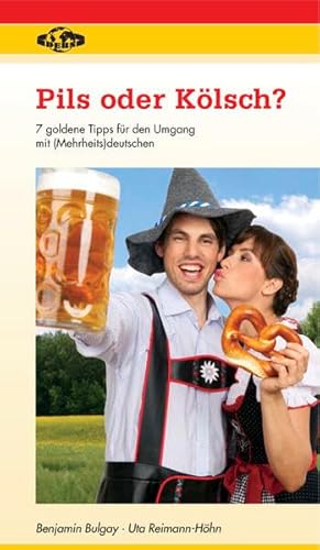 9783942918015: Pils oder Klsch?: 7 goldene Tipps fr den Umgang mit (Mehrheits)deutschen