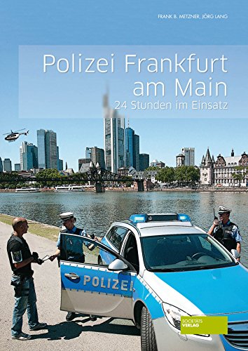 Beispielbild fr Polizei Frankfurt am Main: 24 Stunden im Einsatz zum Verkauf von medimops