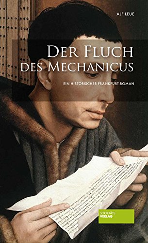Der Fluch des Mechanicus: Ein historischer Frankfurt-Roman - Alf Leue